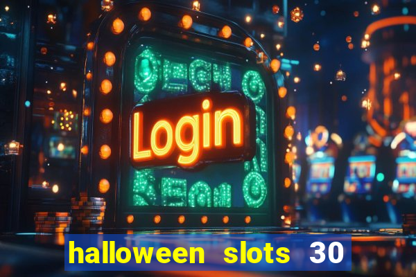 halloween slots 30 linhas multi jogos